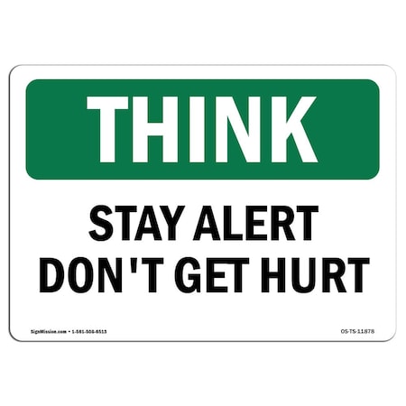 OSHA THINK Sign, Stay Alert Don't Get Hurt, 24in X 18in Rigid Plastic